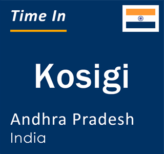 Current local time in Kosigi, Andhra Pradesh, India