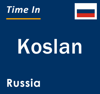 Current local time in Koslan, Russia