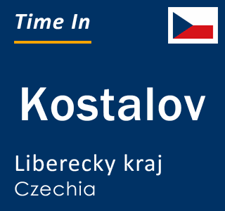 Current local time in Kostalov, Liberecky kraj, Czechia