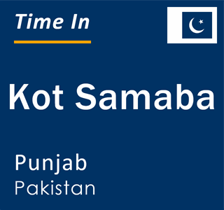 Current local time in Kot Samaba, Punjab, Pakistan