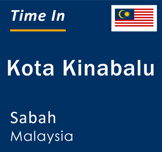 Current local time in Kota Kinabalu, Sabah, Malaysia