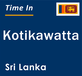 Current local time in Kotikawatta, Sri Lanka