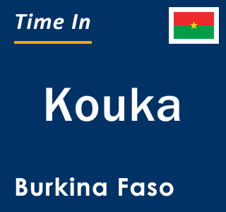 Current local time in Kouka, Burkina Faso