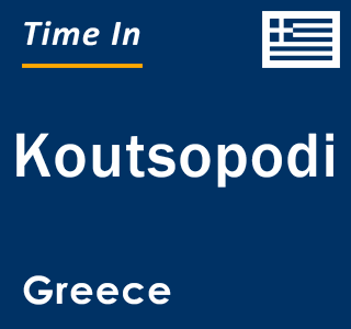 Current local time in Koutsopodi, Greece