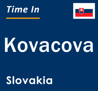 Current local time in Kovacova, Slovakia