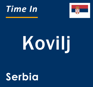 Current local time in Kovilj, Serbia