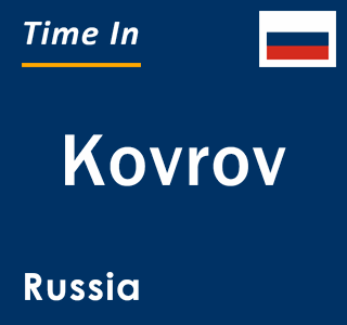 Current local time in Kovrov, Russia