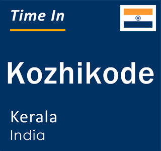 Current local time in Kozhikode, Kerala, India