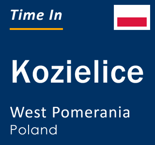 Current local time in Kozielice, West Pomerania, Poland