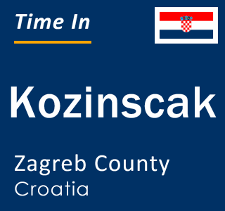 Current local time in Kozinscak, Zagreb County, Croatia