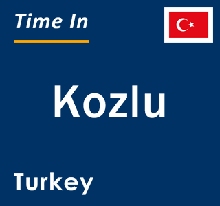 Current local time in Kozlu, Turkey