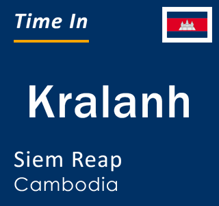 Current local time in Kralanh, Siem Reap, Cambodia