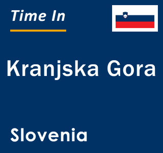 Current local time in Kranjska Gora, Slovenia