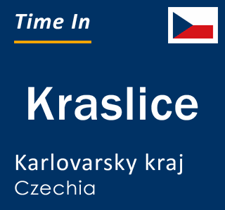 Current local time in Kraslice, Karlovarsky kraj, Czechia