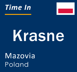 Current local time in Krasne, Mazovia, Poland