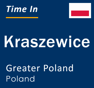 Current local time in Kraszewice, Greater Poland, Poland