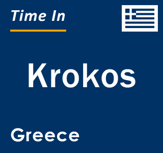 Current local time in Krokos, Greece