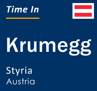 Current local time in Krumegg, Styria, Austria