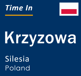 Current local time in Krzyzowa, Silesia, Poland