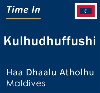 Current local time in Kulhudhuffushi, Haa Dhaalu Atholhu, Maldives