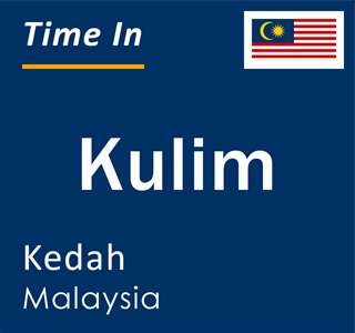 Current local time in Kulim, Kedah, Malaysia