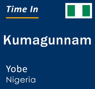 Current local time in Kumagunnam, Yobe, Nigeria