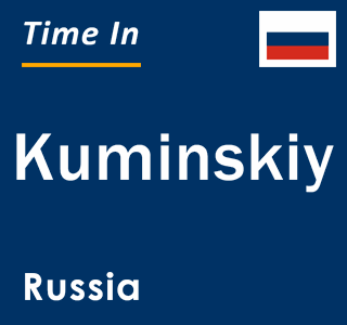 Current local time in Kuminskiy, Russia