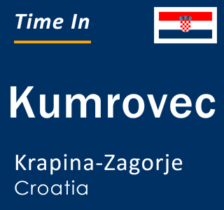 Current local time in Kumrovec, Krapina-Zagorje, Croatia