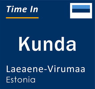 Current local time in Kunda, Laeaene-Virumaa, Estonia