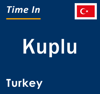 Current local time in Kuplu, Turkey