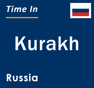 Current local time in Kurakh, Russia