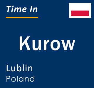 Current local time in Kurow, Lublin, Poland