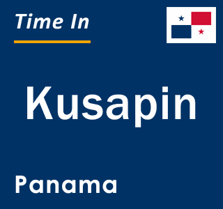 Current local time in Kusapin, Panama