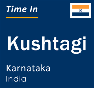 Current local time in Kushtagi, Karnataka, India