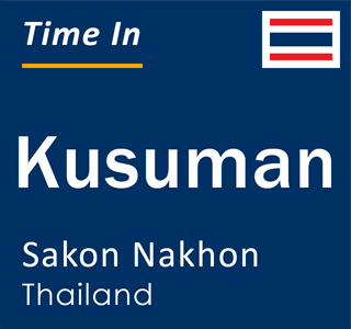 Current local time in Kusuman, Sakon Nakhon, Thailand