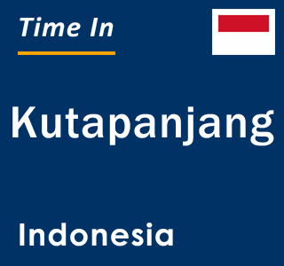 Current local time in Kutapanjang, Indonesia