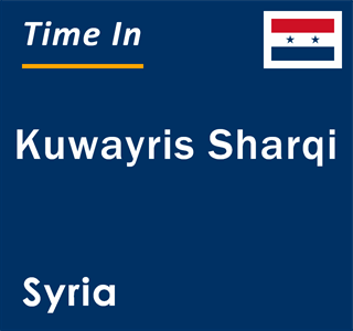 Current local time in Kuwayris Sharqi, Syria