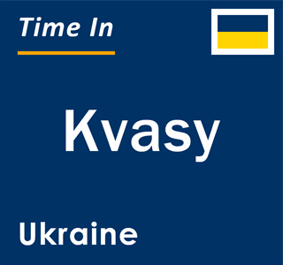 Current local time in Kvasy, Ukraine