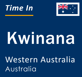 Current local time in Kwinana, Western Australia, Australia