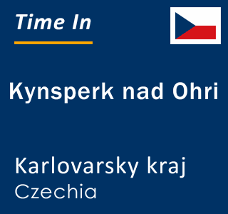 Current local time in Kynsperk nad Ohri, Karlovarsky kraj, Czechia