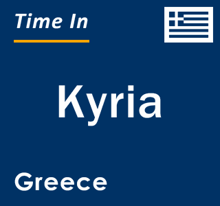 Current local time in Kyria, Greece