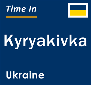 Current local time in Kyryakivka, Ukraine