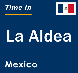 Current local time in La Aldea, Mexico