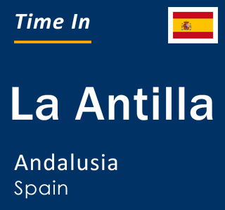 Current local time in La Antilla, Andalusia, Spain