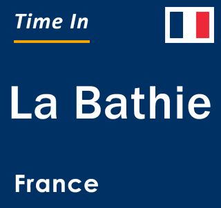 Current local time in La Bathie, France