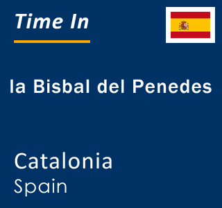 Current local time in la Bisbal del Penedes, Catalonia, Spain