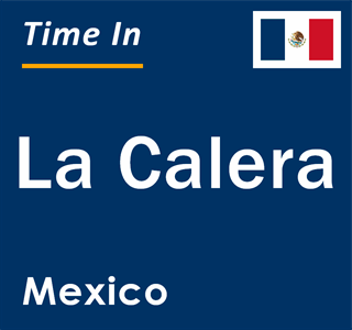 Current local time in La Calera, Mexico