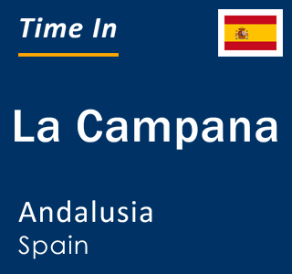 Current local time in La Campana, Andalusia, Spain