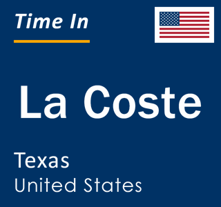 Current local time in La Coste, Texas, United States