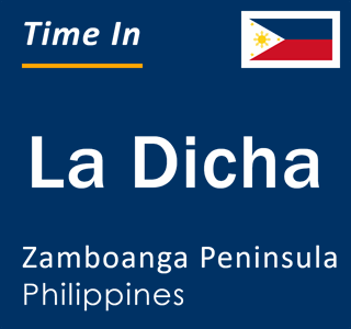 Current local time in La Dicha, Zamboanga Peninsula, Philippines